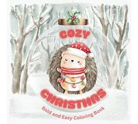 Cozy Christmas: Bold and Easy Coloring Book for Kids, Teens, and Adults Featuring Simple, Hygge-Inspired Holiday Designs for Relaxation and Festive Fun (Christmas Bold and Easy)