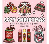 Cozy Christmas Bold & Easy Coloring Book: 40 Festive & Cute Pages for Relaxation and Fun Featuring Hot Cocoa, Ornaments, Cookies, Presents & All the ... & Teens (Bold & Easy Vibes Coloring Books)