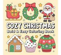 Cozy Christmas Bold & Easy Coloring Book: Fun and Simple Holiday Designs for Kids, Toddlers, and Families: Easy-to-color festive pages with bold outlines, perfect for children, parents, and teachers