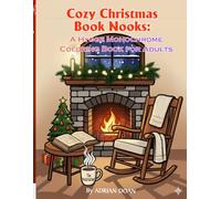 Cozy Christmas Book Nooks: A Hygge Monochrome Coloring Book for Adults