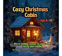 Cozy Christmas Cabin: Warm holiday scenes to color with family and friends! (Ages 6-10) (Merry Magic Coloring Series)