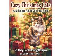 Cozy Christmas Cats: A Relaxing Adult Coloring Book with 25 Cozy Holiday Scenes (Whiskers Coloring Series)