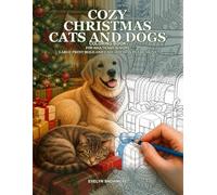 Cozy Christmas Cats and Dogs Coloring Book for Adults and Seniors: Large Print Bold and Easy Holiday Pet Designs