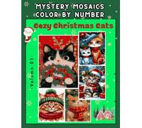 Cozy Christmas Cats - Color by Number Mystery Mosaics: Festive Feline Hidden Pictures Coloring Book for Adults | Large 8.5 × 11 Inch Pages