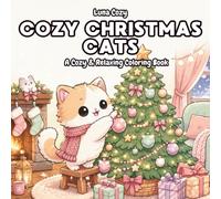 Cozy Christmas Cats Coloring Book: A Bold and Easy Holiday Coloring Book for Adults and Teens with Playful Cats, Ribbons, Trees and Gift Boxes