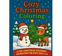 Cozy Christmas Coloring: A Fun Christmas Coloring Adventure For Kids Ages 3 to 6