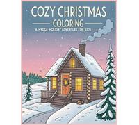 Cozy Christmas Coloring: A Hygge Holiday Adventure for Kids