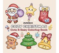 Cozy Christmas Coloring Book | 40 Cute & Easy Holiday Designs for Kids and Adults | Santa Claus, Gifts, Trees, Wreaths, Stockings & Winter Fun: Simple, Cute Illustrations for Hygge and Relaxation