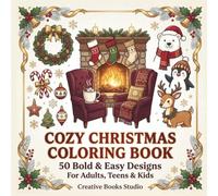 Cozy Christmas Coloring Book: 50 Bold & Easy Holiday Designs for Stress Relief, Relaxation & Christmas Joy | A Cute Hygge Gift for Adults, Teens & Kids