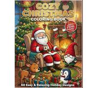 Cozy Christmas Coloring Book: 60 Easy & Relaxing Holiday Designs Featuring Santa, Gnomes, Winter Animals & Patterns for Adults, Teens & Kids (TinyJoy Cozy Christmas & Winter Series)