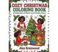COZY CHRISTMAS COLORING BOOK: A Celebration of Black Joy & Holiday Cheer