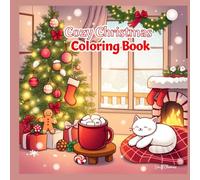 Cozy Christmas Coloring Book: A Festive Coloring Journey of Snow, Lights & Warmth
