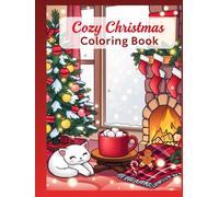 Cozy Christmas Coloring Book: A Festive Coloring Journey of Snow, Lights & Warmth