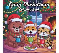 Cozy Christmas Coloring Book: A Fun and Relaxing Holiday Coloring Adventure for Adults and Teens