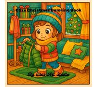 Cozy Christmas Coloring Book: Adorable Holiday Scenes with a Cute Young Girl, Cozy Rooms & Winter Fun - Ages 4-8