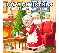 Cozy Christmas Coloring Book: Adorable Winter Scenes with Cute Characters, Cocoa, and Cozy Vibes