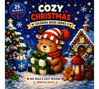 Cozy Christmas Coloring Book: Big Bold & Easy Designs for Adults and Teens | 25 Cute Cozy Christmas Illustrations for Relaxation and Stress Relief