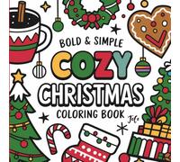 Cozy Christmas Coloring Book : Bold and Easy Designs for Adult & Teens ( Cozy Christmas Series ): Holiday Coloring Pages for Relaxation and Fun