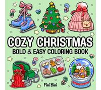 Cozy Christmas Coloring Book: Bold and Easy Designs for Adults and Teens | Cute, Simple, and Comfy Illustrations for Relaxation and Stress Relief for the Holiday Season (Bold & Easy)