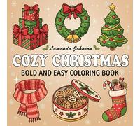 Cozy Christmas Coloring Book: Bold and Easy Holiday Designs for Kids and Families: Fun and simple Christmas illustrations to spark creativity, relaxation, and festive joy