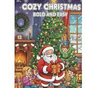 Cozy Christmas Coloring Book - Bold and Easy Holiday Fun for Kids, Teens, and Adults: ute Christmas Coloring Pages for Girls and Boys | Relaxing and Festive Holiday Designs for Everyone