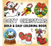 Cozy Christmas Coloring Book: Bold and Easy Hygge Christmas Designs for Teens and Adults: Cute, Relaxing Holiday Vibes for Stress Relief!