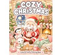 Cozy Christmas Coloring Book: Bold & Easy Holiday Coloring for Kids with Cute Christmas Animals, Festive Winter Scenes, Gifts, Snowflakes, Candy Canes, and Cozy Christmas Fun!