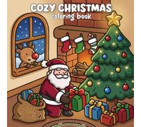 Cozy Christmas Coloring Book: Bold & Easy Holiday Designs for Adults, Kids, and Teens | Cute Winter Scenes, Santa, Elves, & Christmas Cheer for Relaxation and Stress Relief