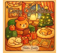 Cozy Christmas Coloring Book: Capybara Winter Wonderland of Holiday Cheer for All Ages: Relaxing and Fun: Christmas Coloring Pages Featuring Capybara and Friends, Scenes for Kids, Teens, Adults