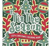 Cozy Christmas Coloring Book: Christmas-themed Coloring Book with Cozy Holiday Scenes and Relaxing Festive Patterns (Christmas Coloring Moments)