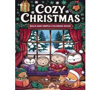 Cozy Christmas Coloring Book: Cute & Bold Designs for a Calm and Creative Holiday