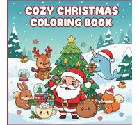 Cozy Christmas Coloring Book: Cute, Bold & Easy Holiday Designs for Adults and Teens - Relaxing Kawaii Christmas Scenes for Calm, Cheer & Creativity (Cozy Vibes)