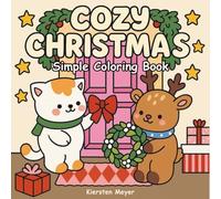 Cozy Christmas Coloring Book: Cute Holiday Animals and Festive Scenes for Simple, Relaxing Coloring