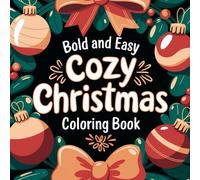 Cozy Christmas Coloring Book - Cute & Relaxing Holiday Fun for Kids & Adults: 40 Adorable, One-Sided Pages of Santa, Snowmen, Cozy Vibes & Festive Cheer