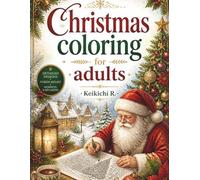 Cozy Christmas Coloring Book for Adults: 50 Festive Designs Featuring Cozy Homes, Winter Scenes, Holiday Decorations, Wreaths, Gifts, and Seasonal Patterns for Relaxation and Stress Relief