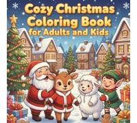 Cozy Christmas Coloring Book for Adults and Kids: 35 Drawings of Adorable Christmas Animals and Objects, Easy to Color for Relaxation.