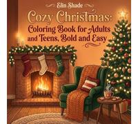 Cozy Christmas: Coloring Book for Adults and Teens, Bold and Easy: 40 Hygge Holiday Scenes for Relaxation - Festive Christmas Coloring Pages