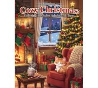 Cozy Christmas: Coloring Book for Adults and Teens.: Bold and Easy Hygge Holiday Designs with Warm Winter Scenes for Relaxation - Simple Cute Illustrations with Thick Lines