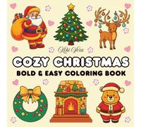Cozy Christmas: Coloring Book for Adults and Teens Featuring Bold and Easy Christmas Designs (Cozy Spaces Coloring Series) (Cozy & Fuzzy Coloring)