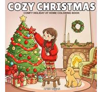 Cozy Christmas: Coloring Book for Adults and Teens Featuring Comfy Holiday At Home Activities for Relaxation