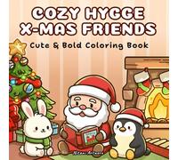 Cozy Christmas Coloring Book for Adults and Teens: Hygge Life Bold & Easy Designs with Cute Critters, Cozy Spaces, and Relaxing Holiday Scenes for Stress-Relief