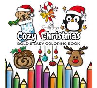 Cozy Christmas: Coloring Book for Adults and Teens With Adorable Christmas Objects and Holiday Stuff, Bold and Easy Ilustration for Stress Relief