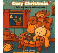 Cozy Christmas Coloring Book for Adults & Teens:: Cute & Comfy Holiday Winter Scenes with Adorable Animal Characters