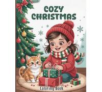 Cozy Christmas Coloring Book for Adults & Teens: Relaxing Holiday Scenes, Winter Hygge Moments, Cute Festive Girls, Hot Cocoa & Snowman Fun, Stress Relief & Perfect Christmas Gift