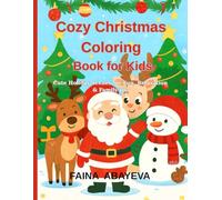 Cozy Christmas Coloring Book for Kids: Cute Holiday Scenes for Fun, Relaxation & Family Joy
