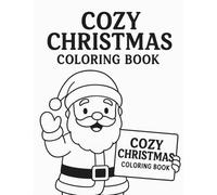 Cozy Christmas Coloring Book: Fun and festive holiday coloring pages for kids