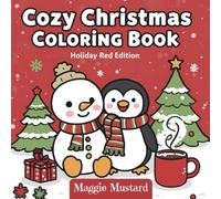 Cozy Christmas Coloring Book: Holiday Red Edition: Big, Bold & Easy Holiday Designs for Kids, Boys and Girls Ages 4-8 | Fun Winter Scenes for Children