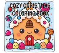 Cozy Christmas Coloring Book: Merry Christmas Coloring Book for Adults and Teens with Adorable Characters and Cute Holiday Scenes for Relaxation