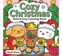 Cozy Christmas: Coloring Book with 50 Hand-Drawn Illustrations. Bold and Easy Designs for Adults & Teens