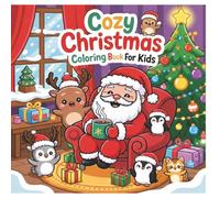 COZY CHRISTMAS COLORING PAGES FOR KIDS: 50 FUN-FILLED CHRISTMAS-THEMED PAGES FOR KIDS TO COLOR | ALL IMAGES ON THEIR OWN PAGE TO PREVENT BLEED-THROUGH